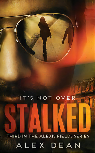 Stalked, De Dean, Alex. Editorial Lightning Source Inc, Tapa Blanda En Inglés