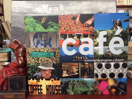 Café - Historias De Progreso Y Futuro - Colombia - Fotos