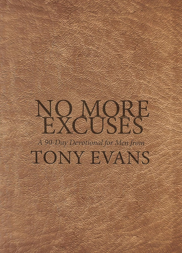 Libro No More Excuses: A 90-day Devotional For Men