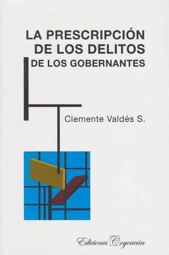 La prescripción de los delitos de los gobernantes, de Clemente Valdés. Campus Editorial S.A.S, tapa blanda, edición 2009 en español