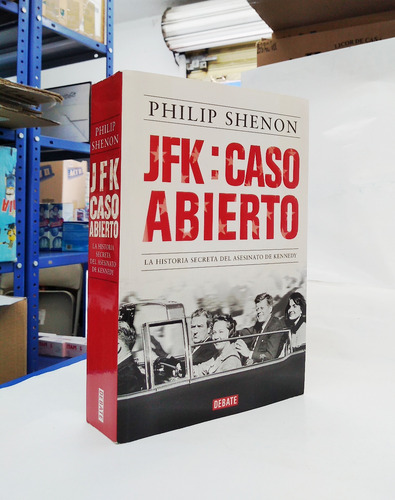 Jfk: Caso Abierto. Philip Shenon.
