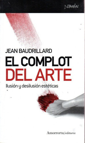 El Complot Del Arte, De Baudrillard, Jean. Editorial Amorrortu Editores España Sl, Tapa Blanda En Español