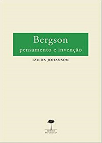 Bergson - Pensamento E Invenção