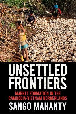 Libro Unsettled Frontiers : Market Formation In The Cambo...