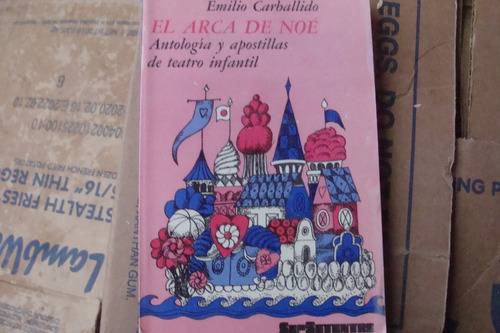 El Arca De Noe , Antologia Y Apostillas De Teatro Infantil