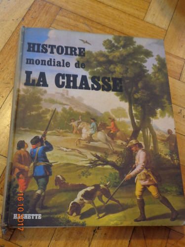 Histoire Mondiale De La Chasse. Pierre-l Duchartre. Hac&-.