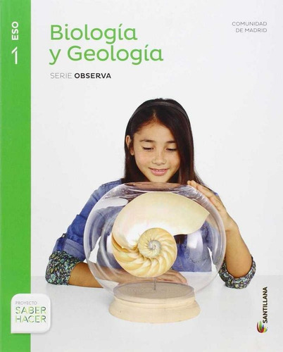 Biologia Y Geologia Serie Observa 1 Eso Saber Hacer, De Vários Autores. Editorial Santillana Educación, S.l., Tapa Blanda En Español