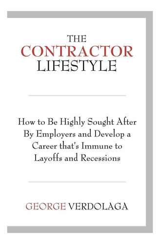 Libro: The Contractor Lifestyle: How To Be Highly Sought Aft