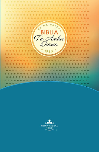 Biblia Devocional Tu Andar Diario T. Dura Reina Valera 1960