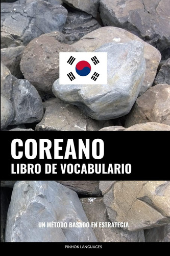 Livro: Libro De Vocabulario Coreano: Un Método Basado En Estrategia (spanish Edition)