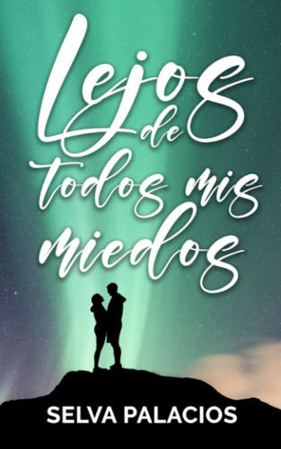 Libro: Lejos De Todos Mis Miedos (spanish Edition)