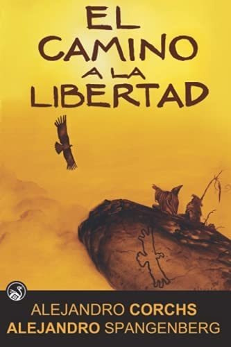 Libro: El Camino A La Libertad (spanish Edition)