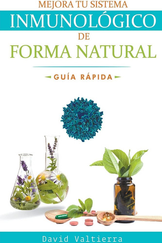 Libro: Mejora Tu Sistema Inmunológico De Forma Natural - Guí