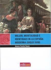 Mujer, Mentalidad E Identidad En La España Moderna (sigl...