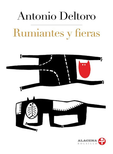 Rumiantes y fieras, de Deltoro, Antonio. Serie Alacena Bolsillo Editorial Ediciones Era, tapa blanda en español, 2017