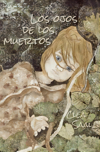 Los Ojos De Los Muertos, De Clea Saal. Editorial Createspace Independent Publishing Platform, Tapa Blanda En Español