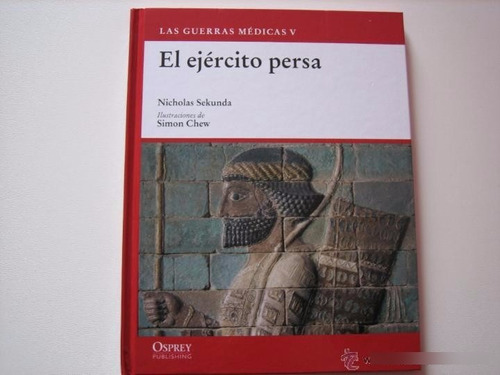 Osprey  Las Guerras Medicas El Ejercito Persa En Esaa Guerra