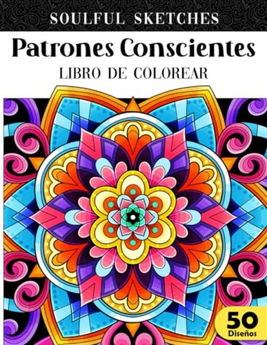 Patrones Conscientes: Libro De Colorear Con Patron, Ilustrac