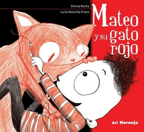 Mateo Y Su Gato Rojo - Silvina Rocha - Del Naranjo - Libro