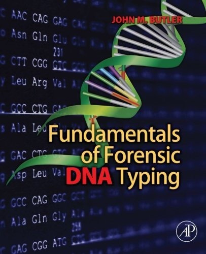 Fundamentals Of Forensic Dna Typing - John M. Butler