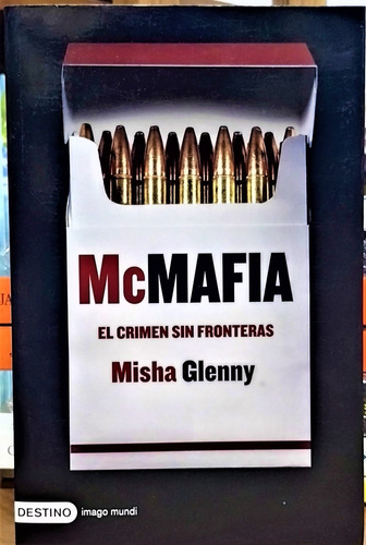 Mcmafia: El Crimen Sin Fronteras. Misha Gleeny