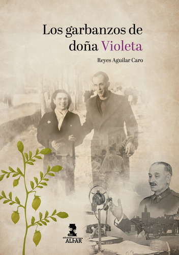 Los Garbanzos De Doãâa Violeta, De Aguilar Caro, Reyes. Editorial Ediciones Alfar S.a., Tapa Blanda En Español