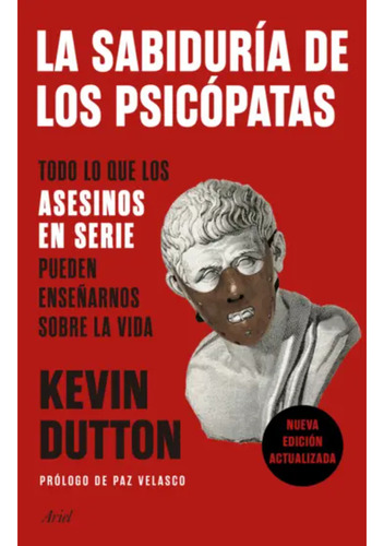 La Sabiduría De Los Psicópatas, De Dutton, Kevin. Editorial Ariel, Tapa Blanda, Edición 1 En Español, 2023
