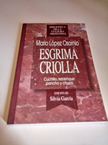 Esgrima Criolla  -cuchillo-rebenque-poncho Y Chuza- Lopez O.