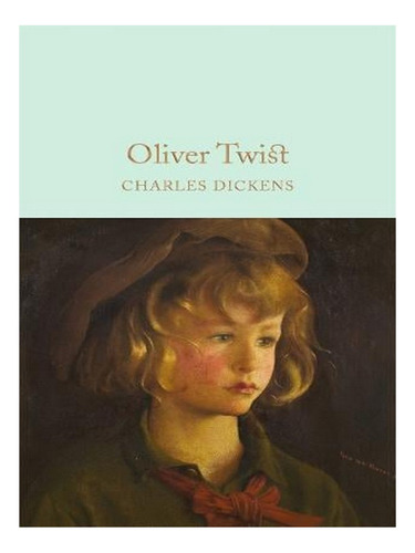 Oliver Twist - Macmillan Collector's Library (hardback. Ew01