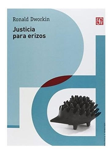 Justicia Para Erizos - Ronald Dworkin