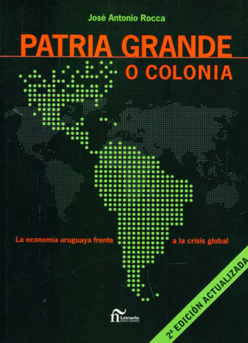 Patria Grande O Colonia -  La Economia Uruguaya Frente A...