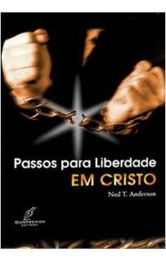 Livro Passos Para Liberdade Em Cristo - Neil T. Anderson [2001]