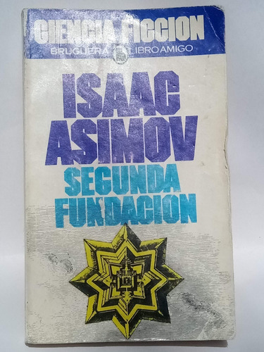 Isaac Asimov, Segunda Fundación, Bruguera, Barcelona, España