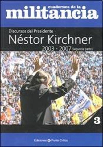 Cuadernos De Militancia 3 - Kirchner Nestor (libro)