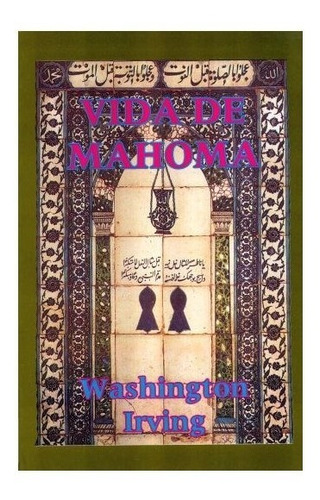 Vida De Mahoma / Washington Irving