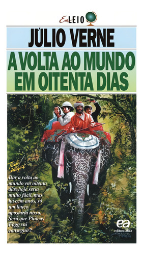 A volta ao mundo em oitenta dias, de Verne, Julio. Editorial Ática, capa mole em português, 2015