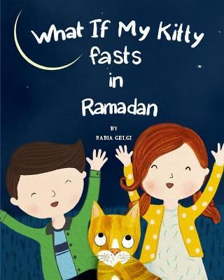 Libro What If My Kitty Fasts In Ramadan - Rabia Gelgi