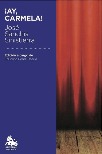 Ay, Carmela!, De José Sanchis Sinisterra. Editorial Austral, Tapa Blanda, Edición 1 En Español