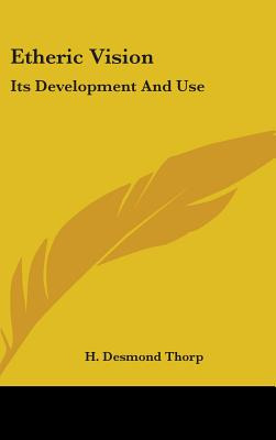 Libro Etheric Vision: Its Development And Use - Thorp, H....