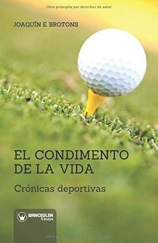 El Condimento de la Vida, de Brotons Navarro, Joaquín E.. Wanceulen Editorial S.L., tapa blanda en español