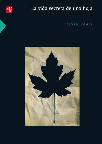 La Vida Secreta De Una Hoja - Steven Vogel - Fce - Libro