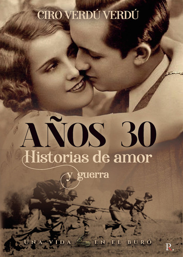 Libro Aã±os Treinta: Historias De Amor Y Guerra - Verdãº ...