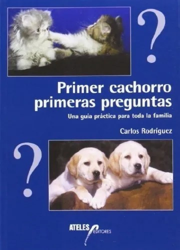 Libro Primer Cachorro Primeras Preguntas Perros Guia 