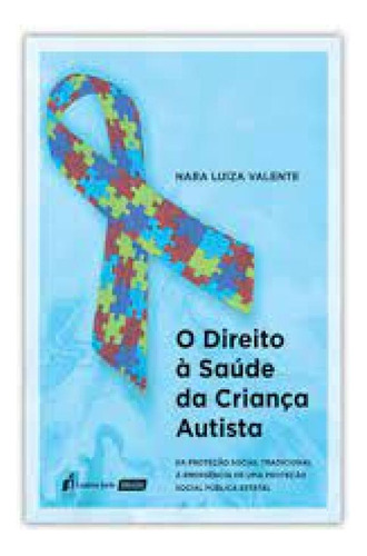 Direito á Saúde Da Criança Autista, de Nara Luiza Valente. Editora Lumen Juris, capa mole em português