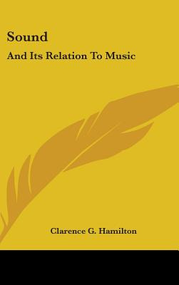 Libro Sound: And Its Relation To Music - Hamilton, Claren...