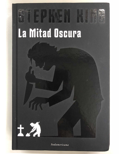 La Mitad Oscura - Stephen King - Sudamericana