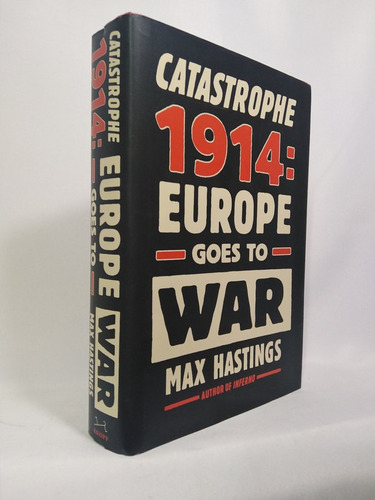 Catastrophe 1914: Europe Goes To War