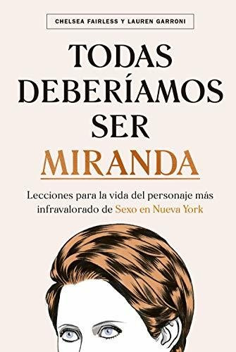 Todas Deberíamos Ser Miranda: Lecciones Para La Vida Del Per