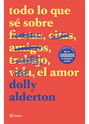 Todo Lo Que Sé Sobre El Amor, De Dolly Alderton., Vol. 1.0. Editorial Planeta, Tapa Blanda En Español, 2023