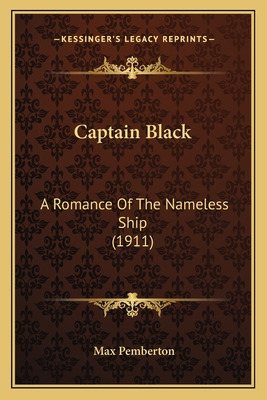 Libro Captain Black: A Romance Of The Nameless Ship (1911...